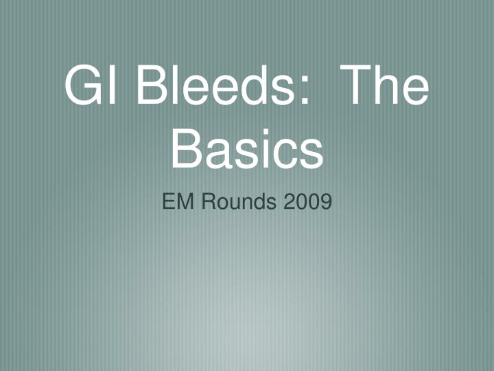 gi bleeds the basics