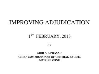 IMPROVING ADJUDICATION