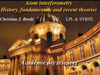 Atom interferometry History, fundamentals and recent theories