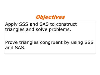 Apply SSS and SAS to construct triangles and solve problems.