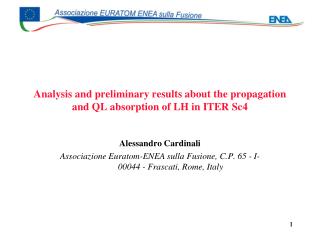 Analysis and preliminary results about the propagation and QL absorption of LH in ITER Sc4