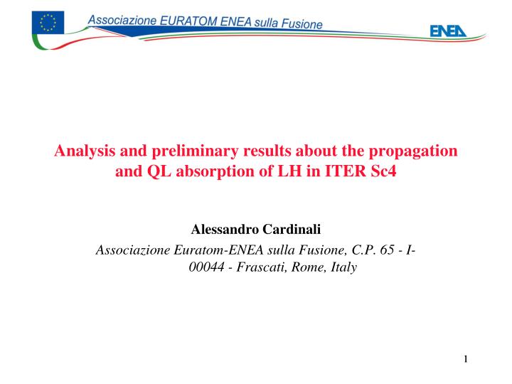 analysis and preliminary results about the propagation and ql absorption of lh in iter sc4