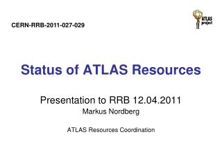 Status of ATLAS Resources