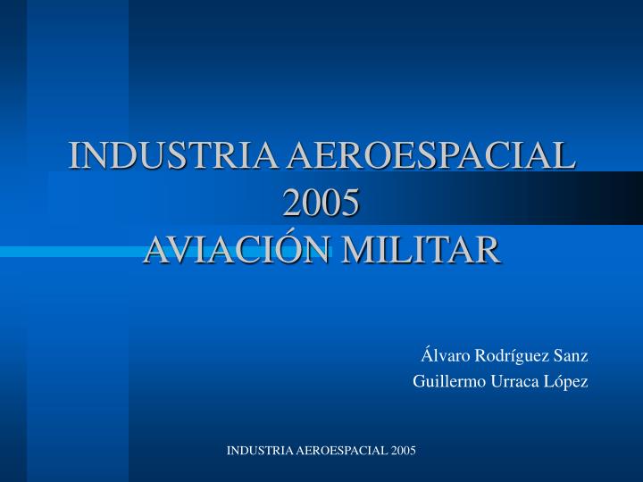 industria aeroespacial 2005 aviaci n militar