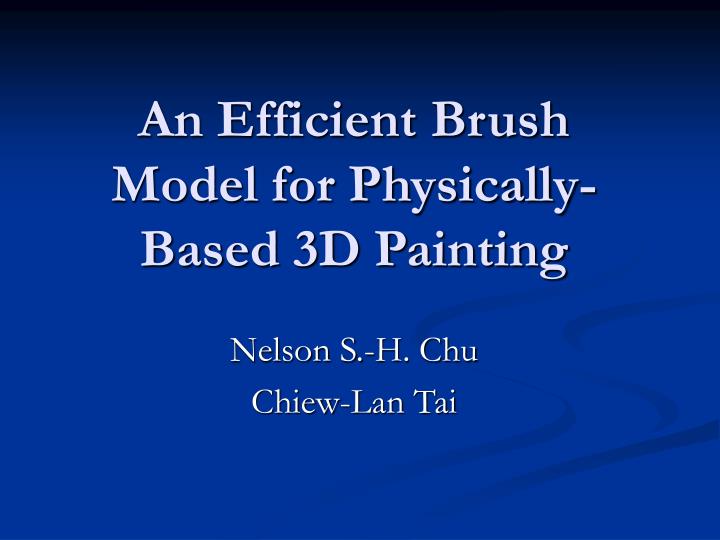 an efficient brush model for physically based 3d painting