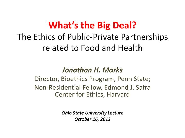 what s the big deal the ethics of public private partnerships related to food and health
