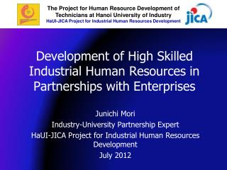 Development of High Skilled Industrial Human Resources in Partnerships with Enterprises