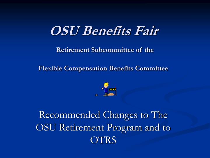 osu benefits fair retirement subcommittee of the flexible compensation benefits committee