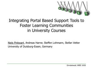 Integrating Portal Based Support Tools to Foster Learning Communities in University Courses