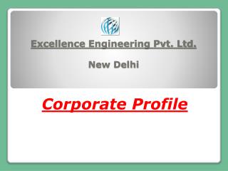 Excellence Engineering Pvt. Ltd. New Delhi