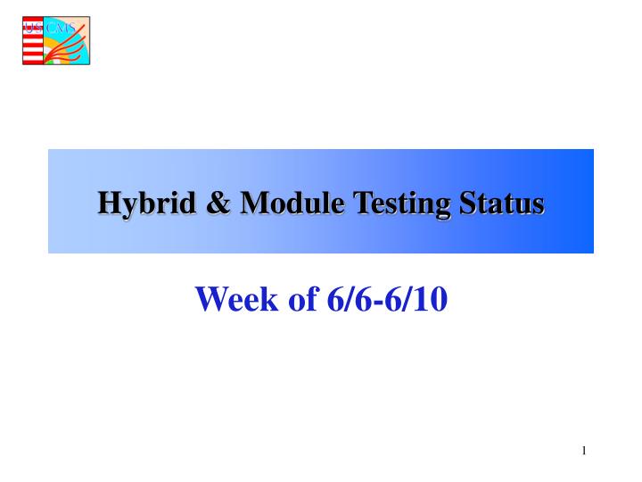 hybrid module testing status