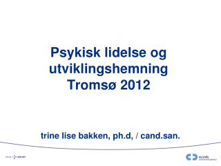Psykisk lidelse og utviklingshemning Tromsø 2012