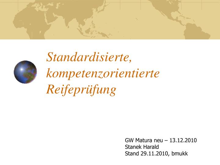 PPT - Standardisierte, Kompetenzorientierte Reifeprüfung PowerPoint ...