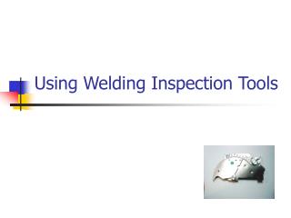 Using Welding Inspection Tools