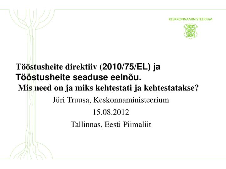j ri truusa keskonnaministeerium 15 08 2012 tallinnas eesti piimaliit
