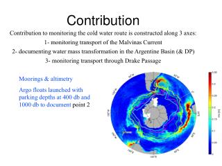 Contribution Contribution to monitoring the cold water route is constructed along 3 axes: