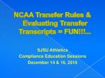 NCAA Transfer Rules &amp; Evaluating Transfer Transcripts = FUN!!!... - slide 1