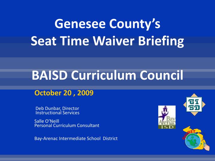 genesee county s seat time waiver briefing baisd curriculum council