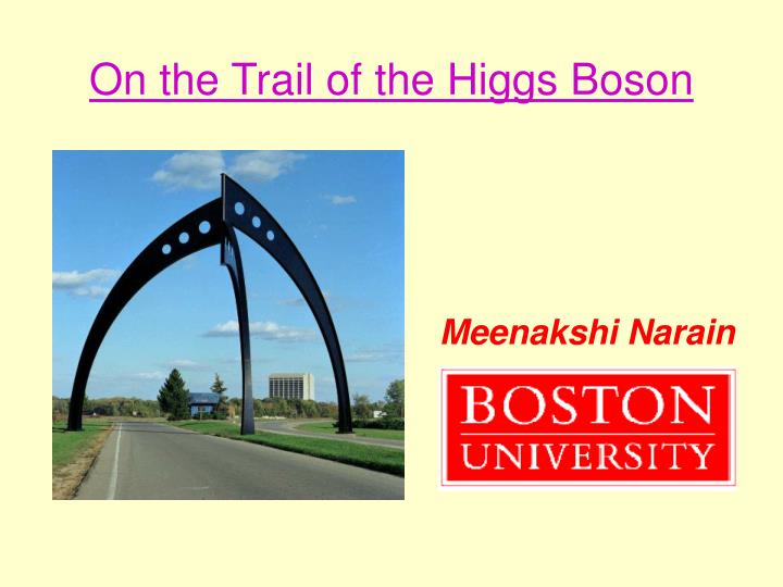 on the trail of the higgs boson