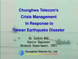 Chunghwa Telecom’s Crisis Management in Response to Taiwan Earthquake Disaster