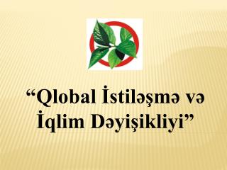 qlobal stil m v qlim d yi ikliyi