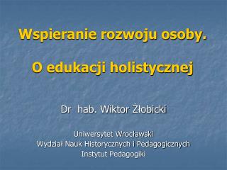 wspieranie rozwoju osoby o edukacji holistycznej