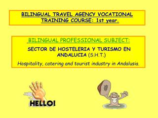 BILINGUAL TRAVEL AGENCY VOCATIONAL TRAINING COURSE: 1st year.