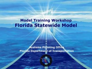 Model Training Workshop Florida Statewide Model
