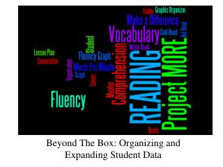 Beyond The Box: Organizing and Expanding Student Data