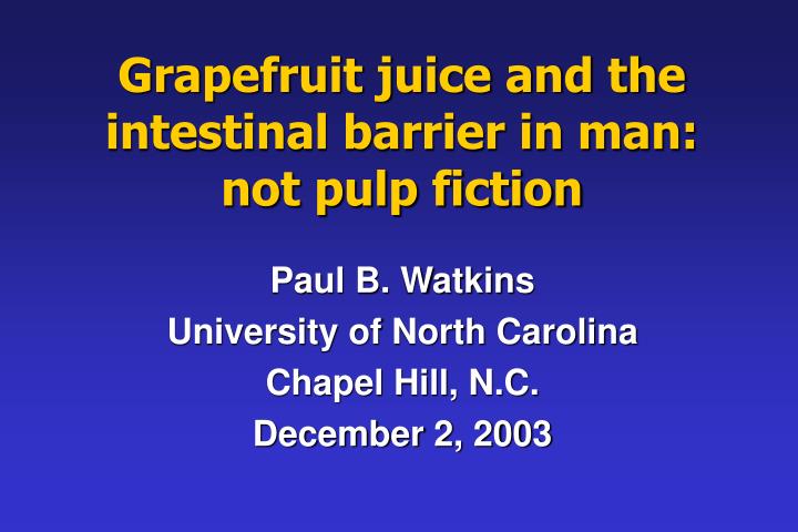 grapefruit juice and the intestinal barrier in man not pulp fiction