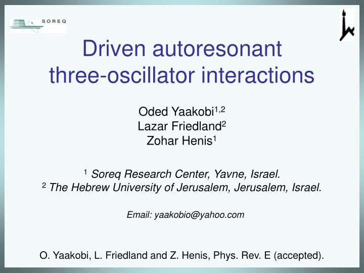 driven autoresonant three oscillator interactions