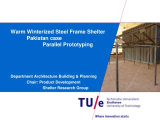 Warm Winterized Steel Frame Shelter 	Pakistan case Parallel Prototyping