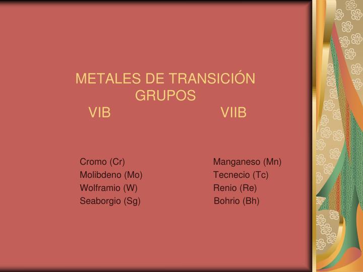 metales de transici n grupos vib viib