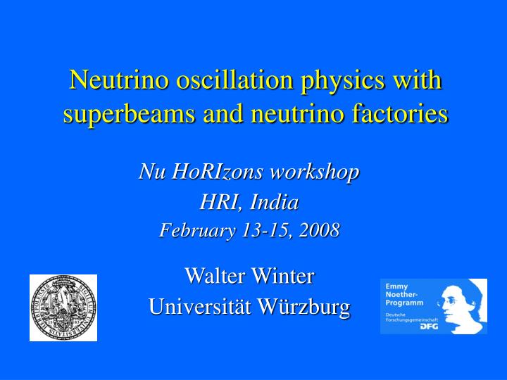 neutrino oscillation physics with superbeams and neutrino factories