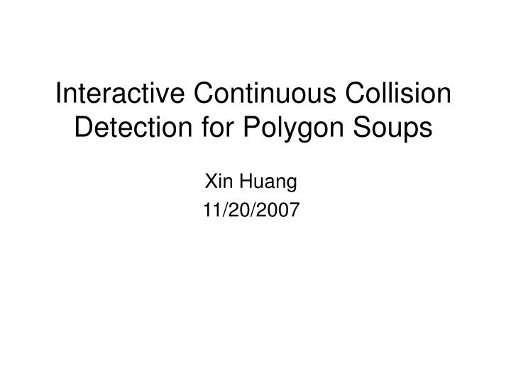 interactive continuous collision detection for polygon soups
