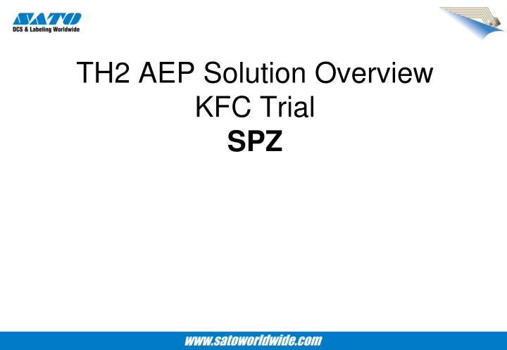 th2 aep solution overview kfc trial s pz
