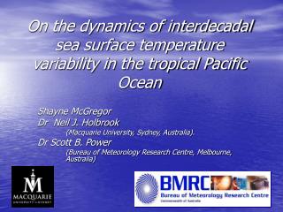 On the dynamics of interdecadal sea surface temperature variability in the tropical Pacific Ocean