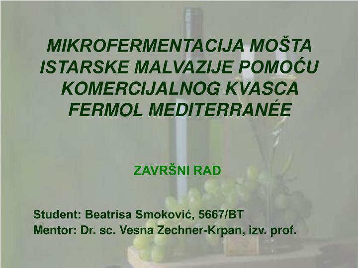 mikrofermentacija mo ta istarske malvazije pomo u komercijalnog kvasca fermol mediterran e