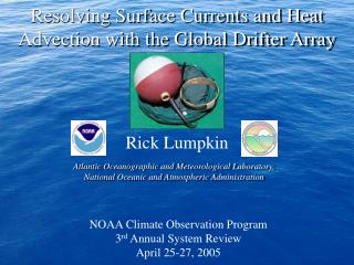 Resolving Surface Currents and Heat Advection with the Global Drifter Array