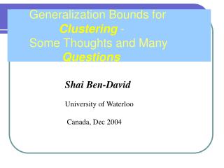 Generalization Bounds for Clustering - Some Thoughts and Many Questions