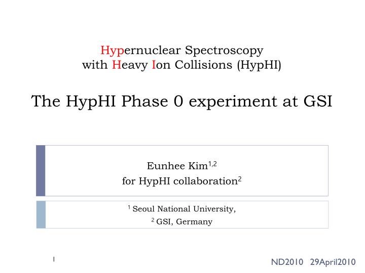 hyp ernuclear spectroscopy with h eavy i on collisions hyphi the hyphi phase 0 experiment at gsi