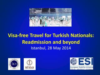 Visa-free Travel for Turkish Nationals: Readmission and beyond Istanbul, 28 May 2014