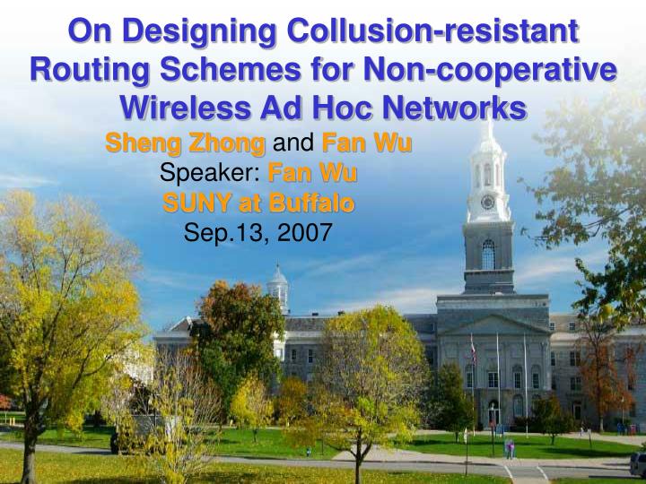 on designing collusion resistant routing schemes for non cooperative wireless ad hoc networks