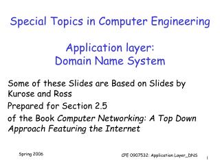 Special Topics in Computer Engineering Application layer: Domain Name System