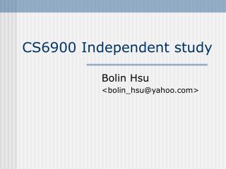 CS6900 Independent study