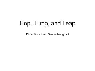 Hop, Jump, and Leap