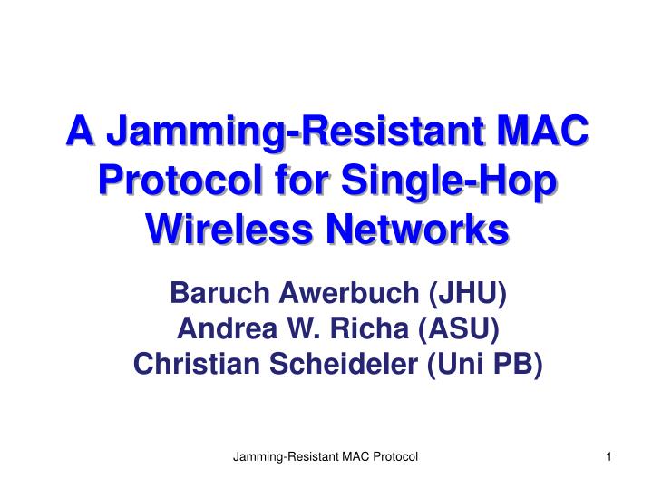 a jamming resistant mac protocol for single hop wireless networks