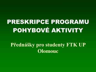 PRESKRIPCE PROGRAMU POHYBOVÉ AKTIVITY