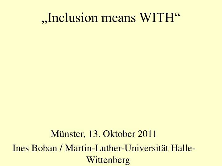 inclusion means with