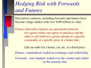 Hedging Risk with Forwards and Futures